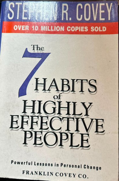The 7 Habits of Highly Effective People by Stephen R. Covey